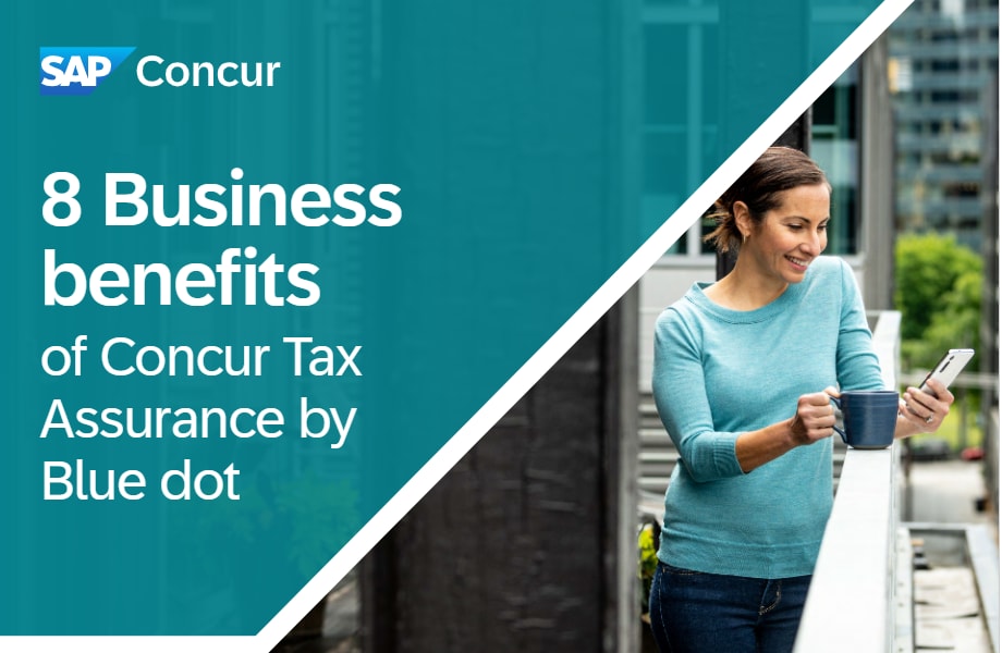 8 Business benefits of Concur Tax Assurance by Blue dot