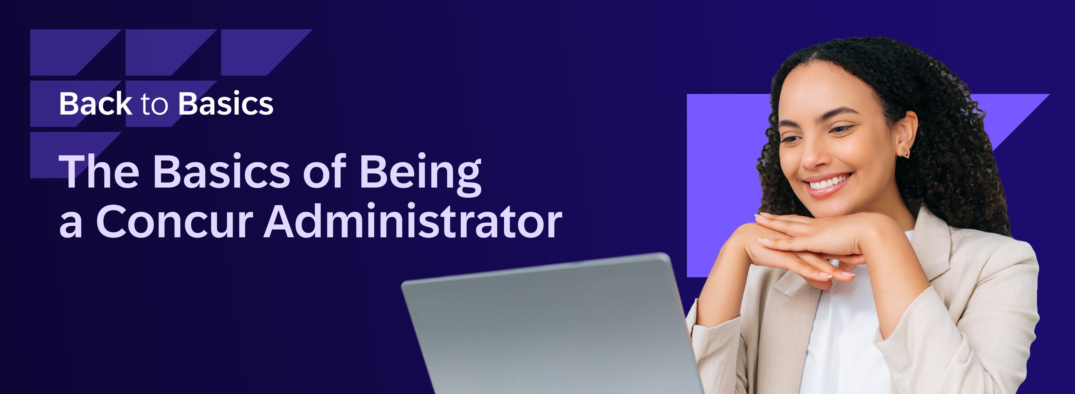 Back to Basics: The Basics of Being a Concur Administrator
