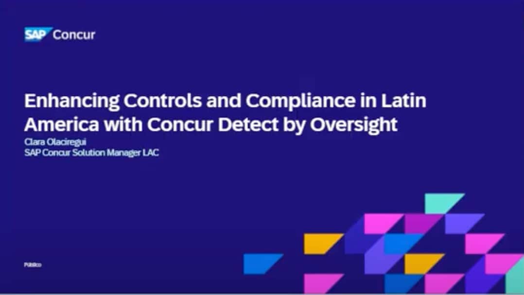 <span>Enhancing Controls and Compliance in Latin America with Concur Detect by Oversight (Spanish)</span>
